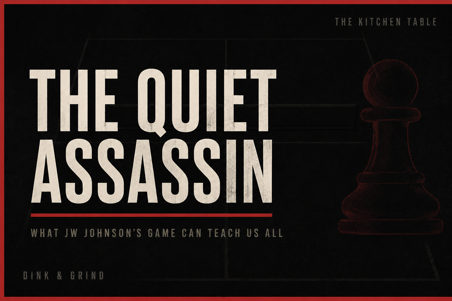 THE QUIET ASSASSIN: WHAT JW JOHNSON'S GAME CAN TEACH US ALL