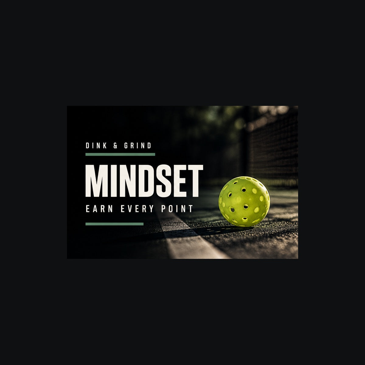 Dink & Grind mindset collection featuring premium pickleball imagery and collection slogan