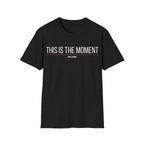 THIS IS THE MOMENT