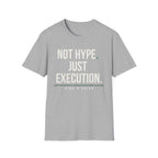 NOT HYPE. JUST EXECUTION.