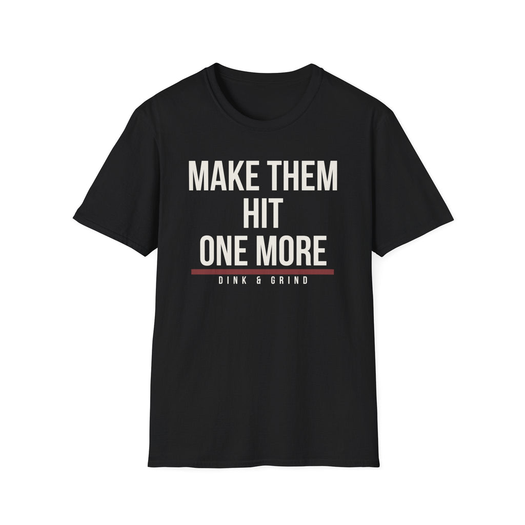 MAKE THEM HIT ONE MORE Printify