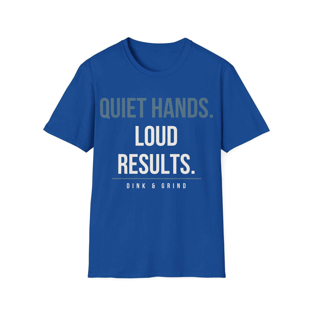 QUIET HANDS. LOUD RESULTS