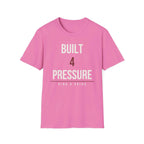 BUILT 4 THE PRESSURE