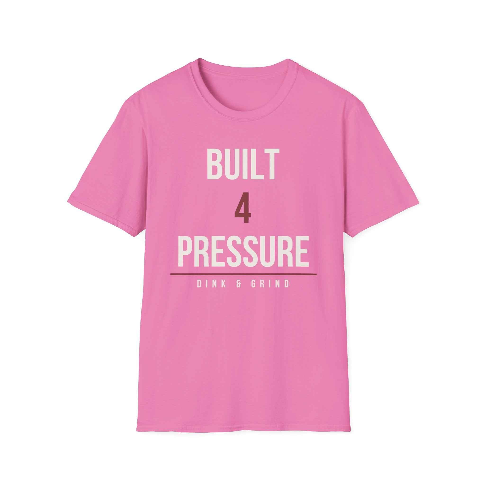 BUILT 4 THE PRESSURE