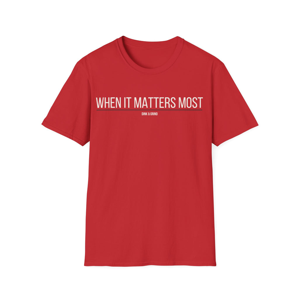 WHEN IT MATTERS MOST