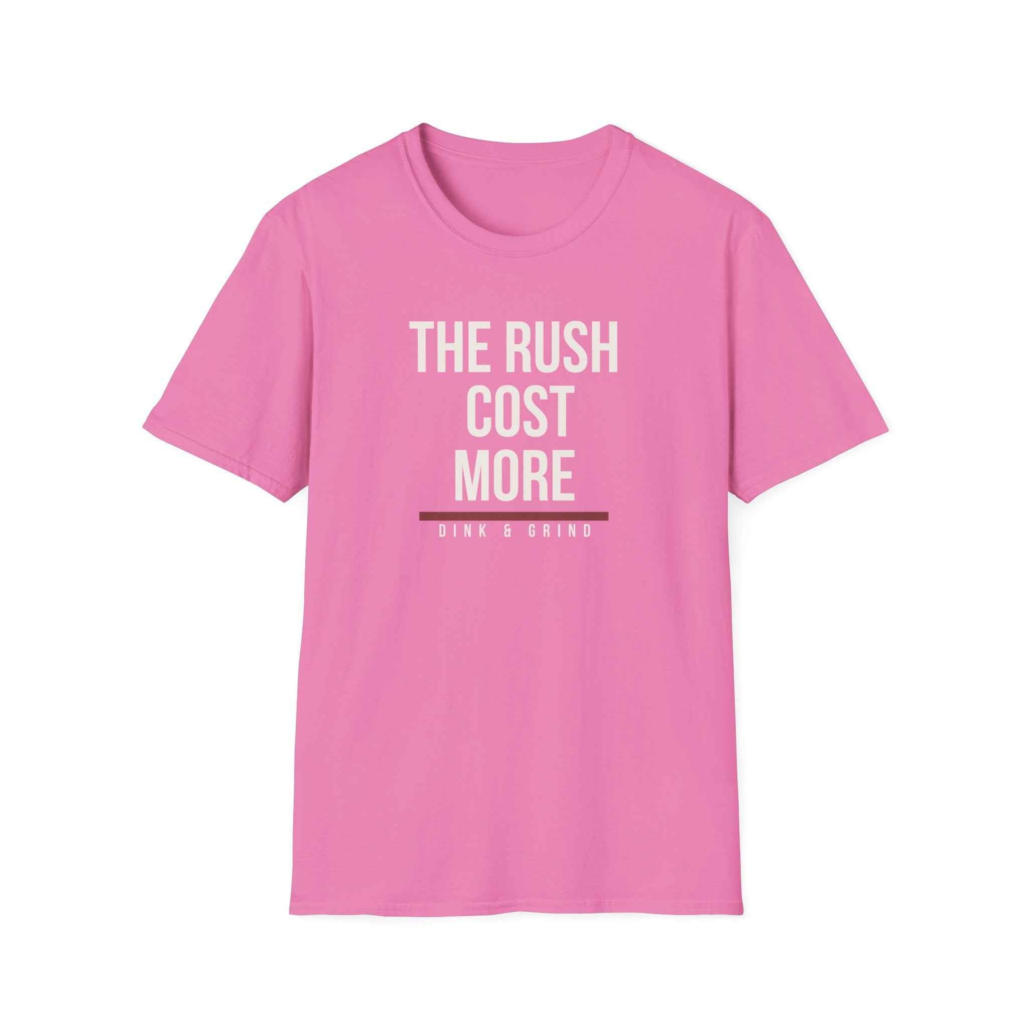 THE RUSH COST MORE