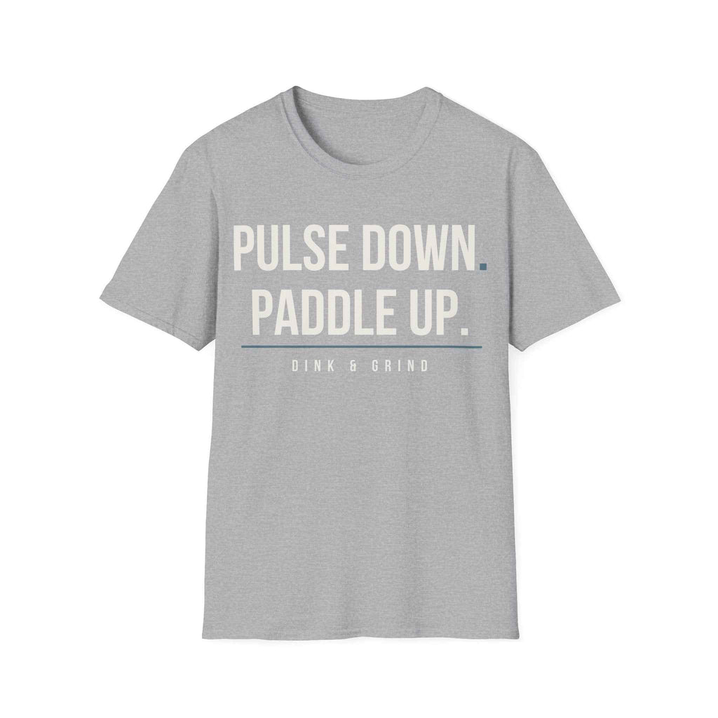 PULSE DOWN. PADDLE UP