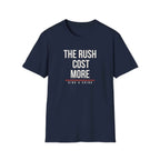 THE RUSH COST MORE