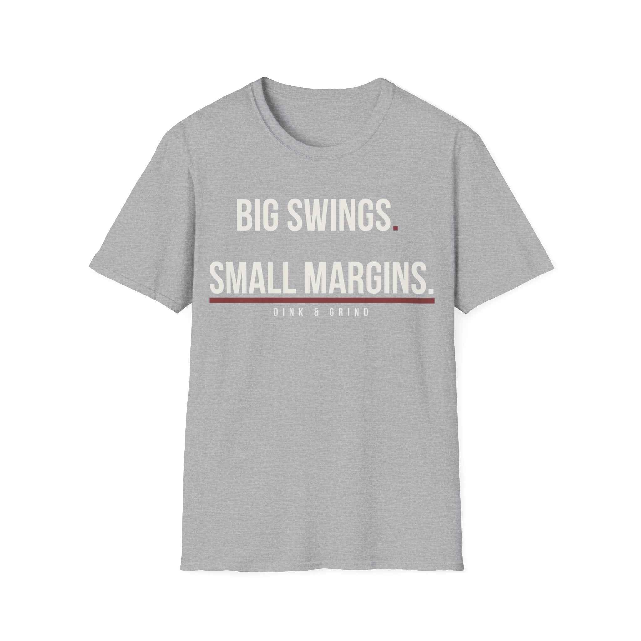 BIG SWINGS. SMALL MARGINS