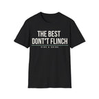 THE BEST DONʻT FLINCH Printify