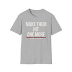 MAKE THEM HIT ONE MORE