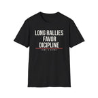 LONG RALLIES FAVOR DISCIPLINE Printify