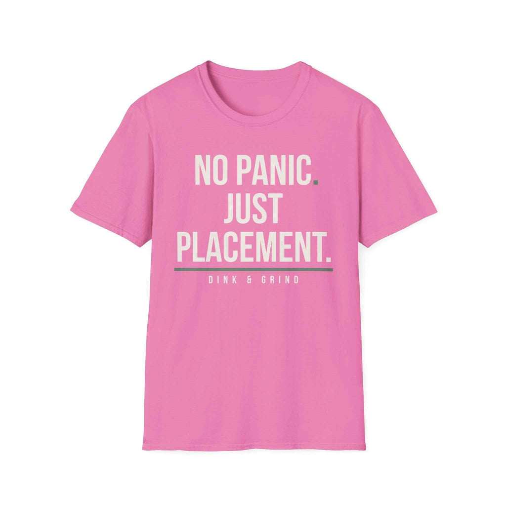 NO PANIC. JUST PLACEMENT.