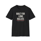 BUILT FOR THE LONG RALLIES Printify
