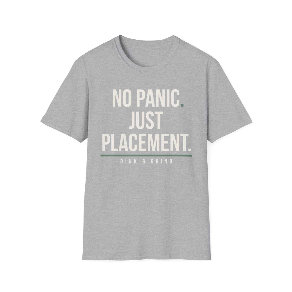 NO PANIC. JUST PLACEMENT.