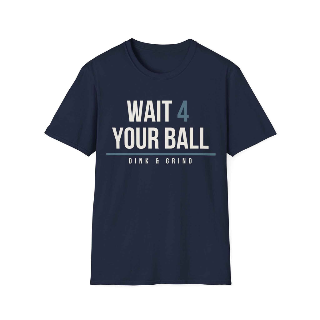WAIT 4 YOUR BALL