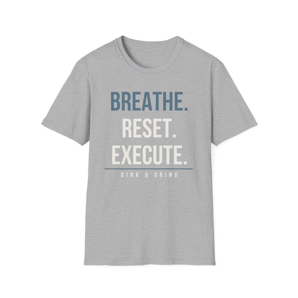 BREATHE.RESEET. EXECUTE.