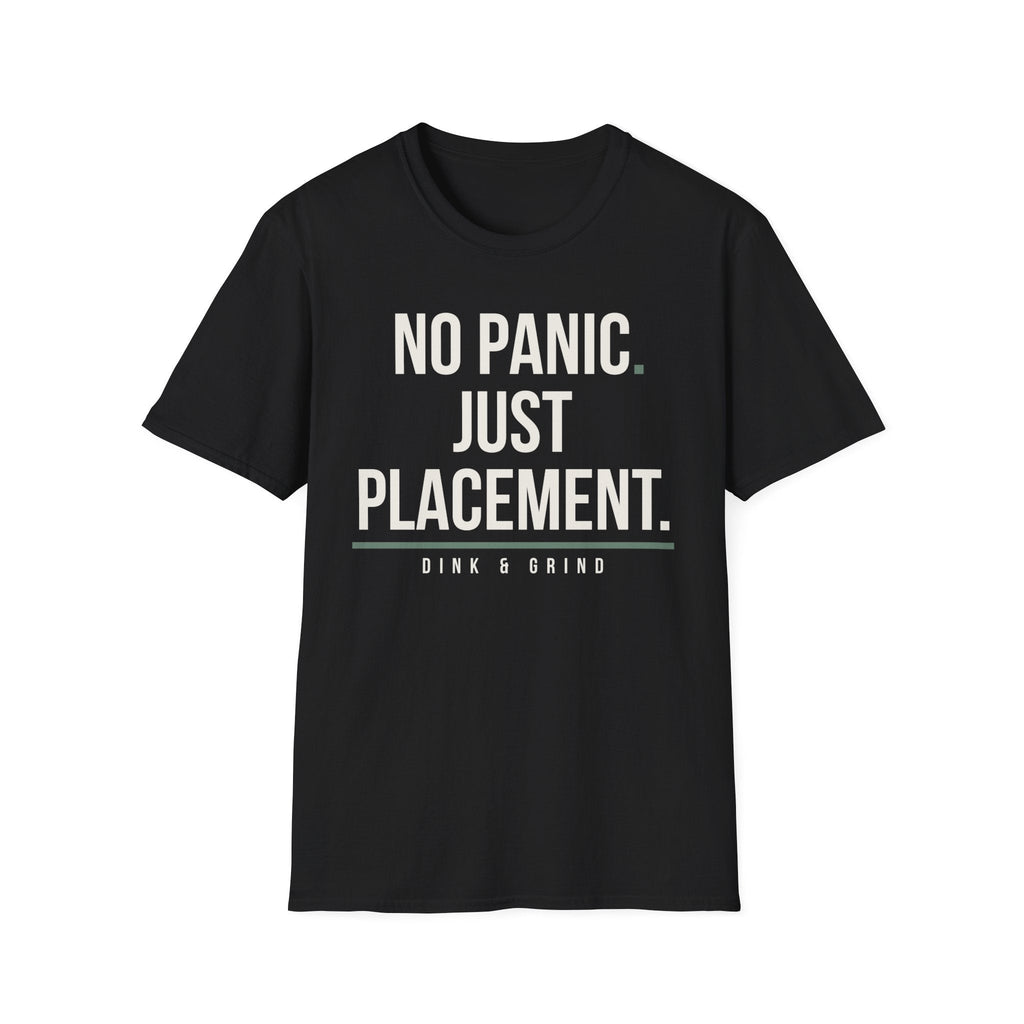 NO PANIC. JUST PLACEMENT. Printify
