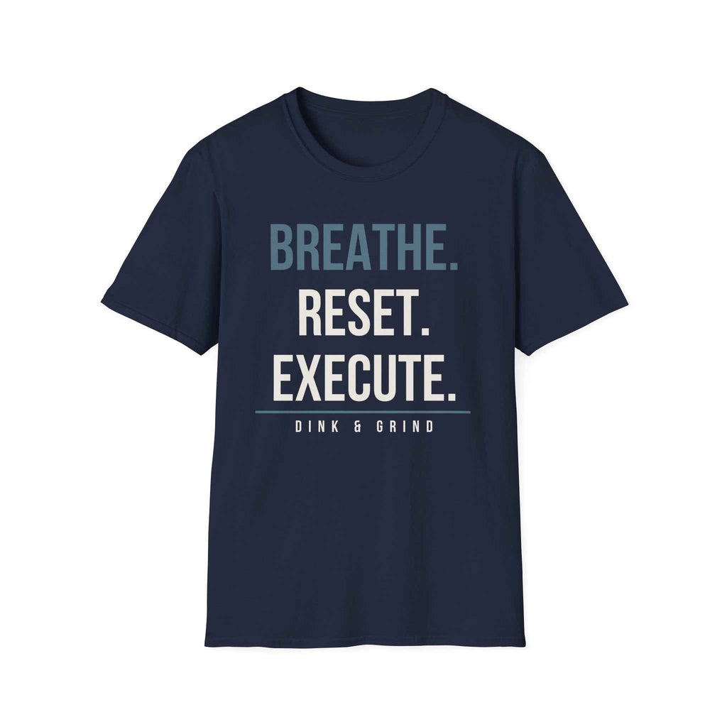 BREATHE.RESEET. EXECUTE.