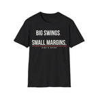 BIG SWINGS. SMALL MARGINS Printify