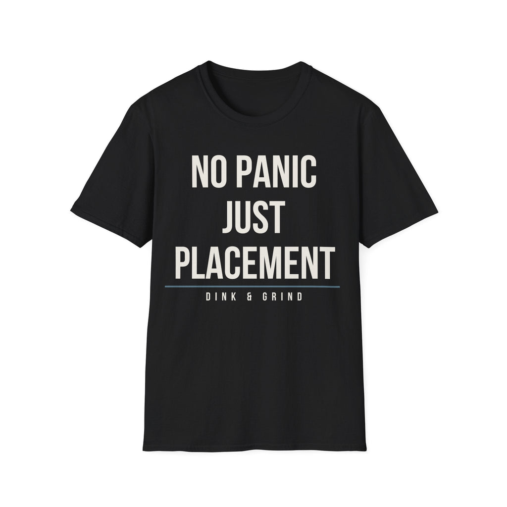 NO PANIC JUST PLACEMENT Printify