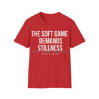 THE SOFT GAME DEMANDS STILLNESS