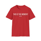 THIS IS THE MOMENT