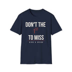 DONʻT BE THE 1ST TO MISS