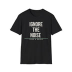IGNORE THE NOISE Printify