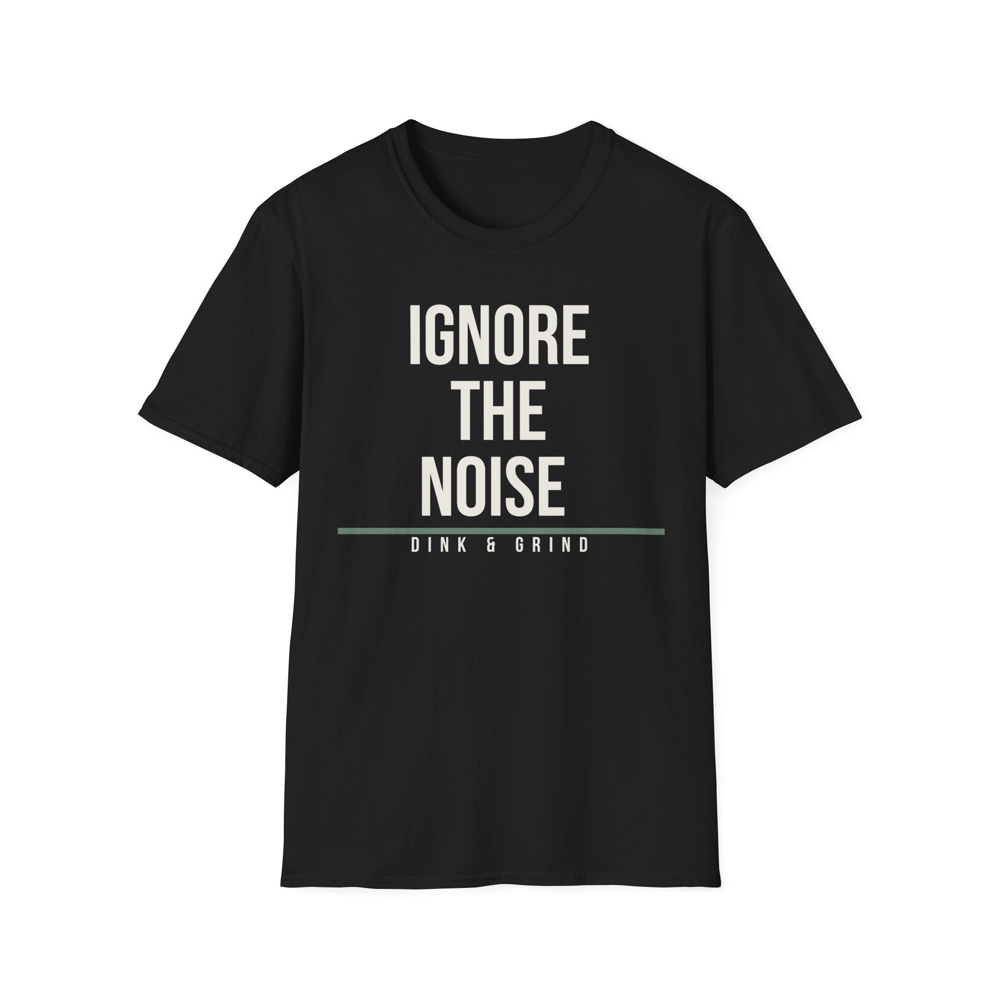 IGNORE THE NOISE Printify