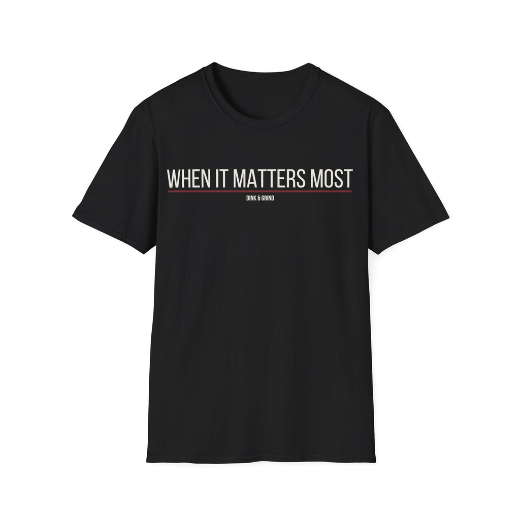WHEN IT MATTERS MOST