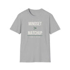 MINDSET > MATCHUP