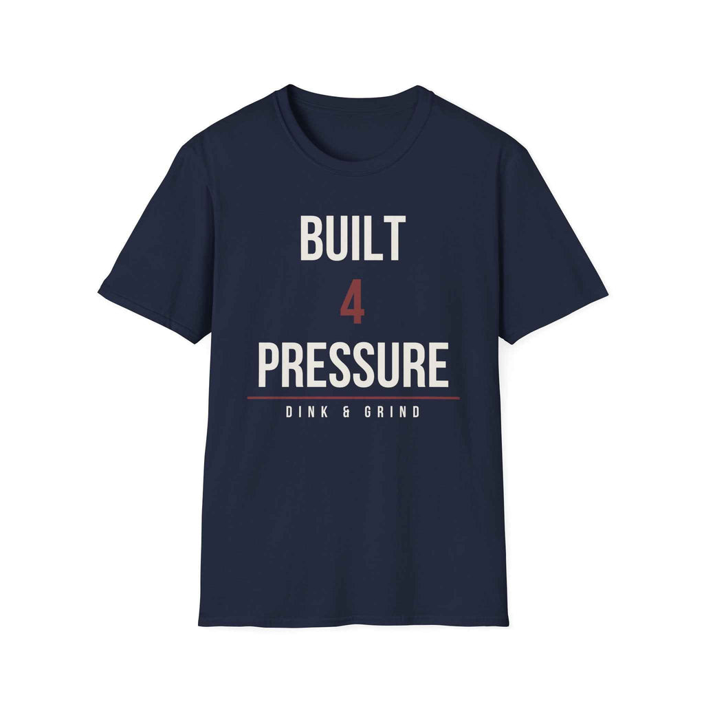 BUILT 4 THE PRESSURE
