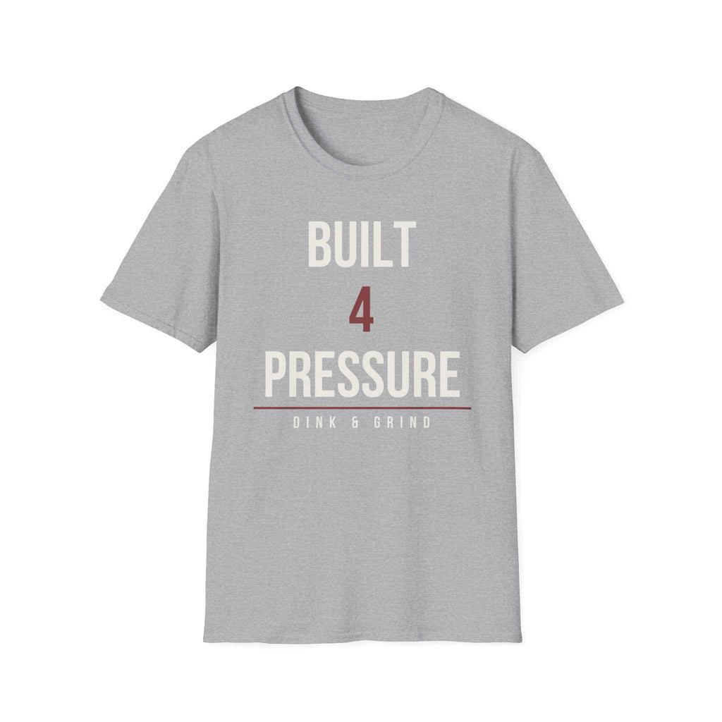 BUILT 4 THE PRESSURE