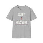 BUILT 4 THE PRESSURE