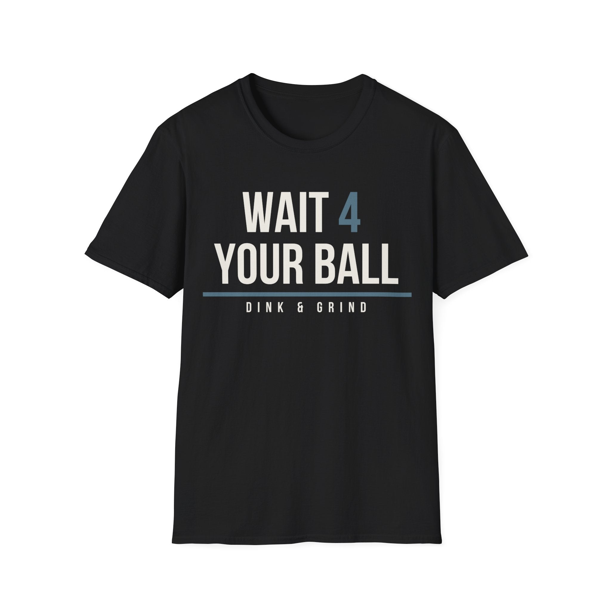 WAIT 4 YOUR BALL Printify