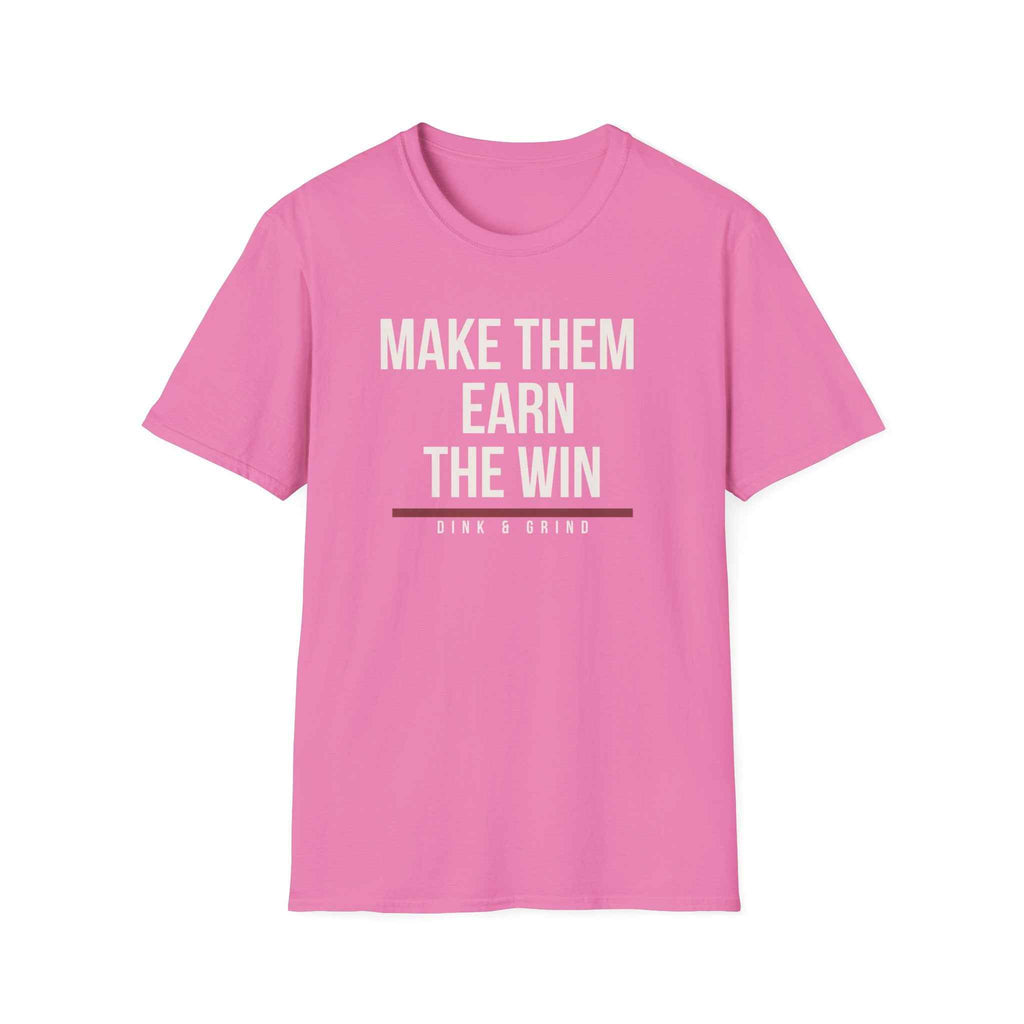 MAKE THEM EARN THE WIN