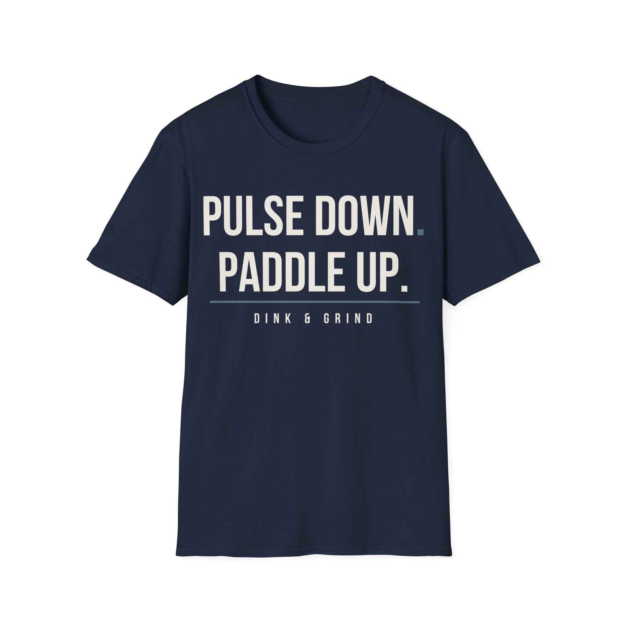 PULSE DOWN. PADDLE UP