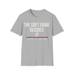 THE SOFT GAME DECIDES IT
