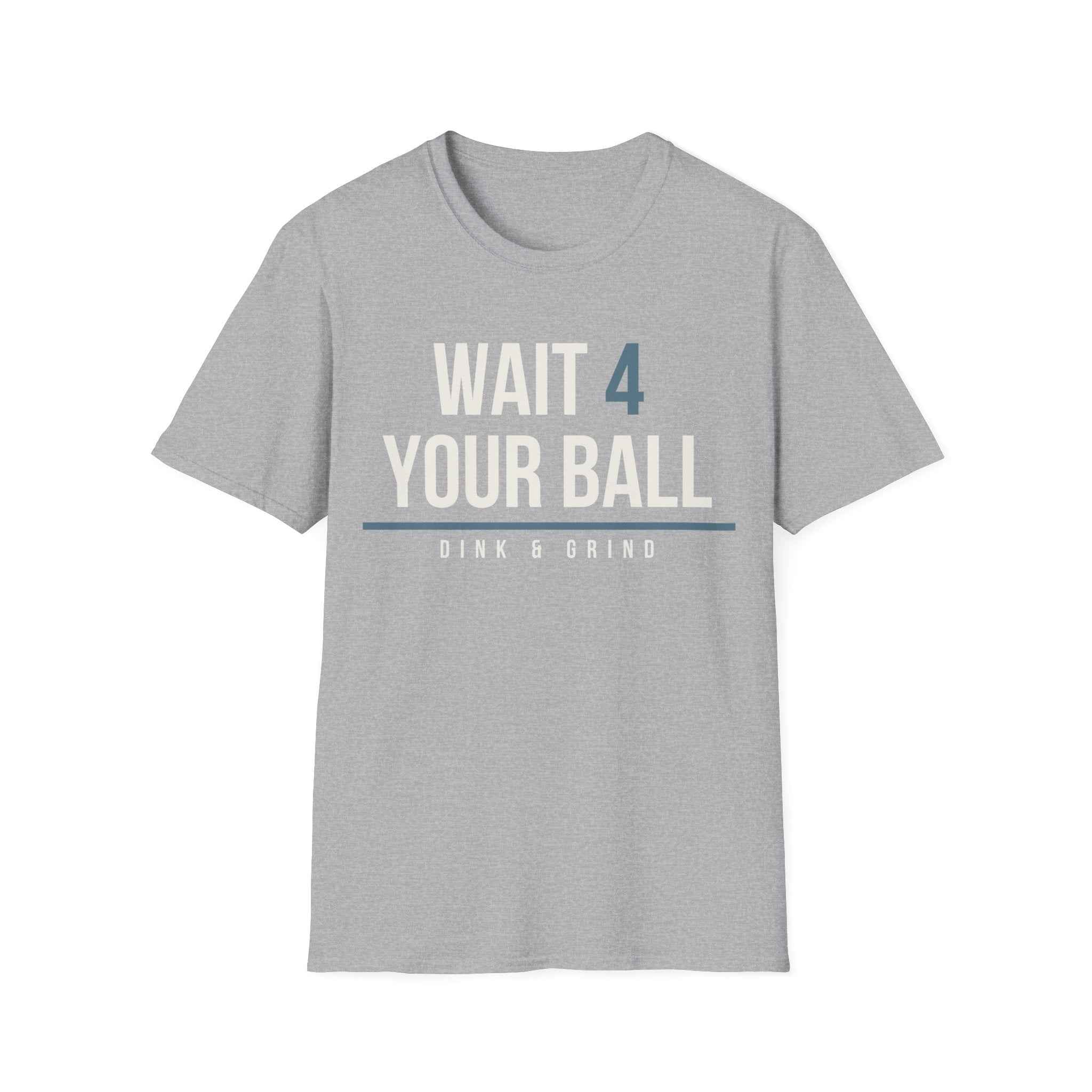 WAIT 4 YOUR BALL