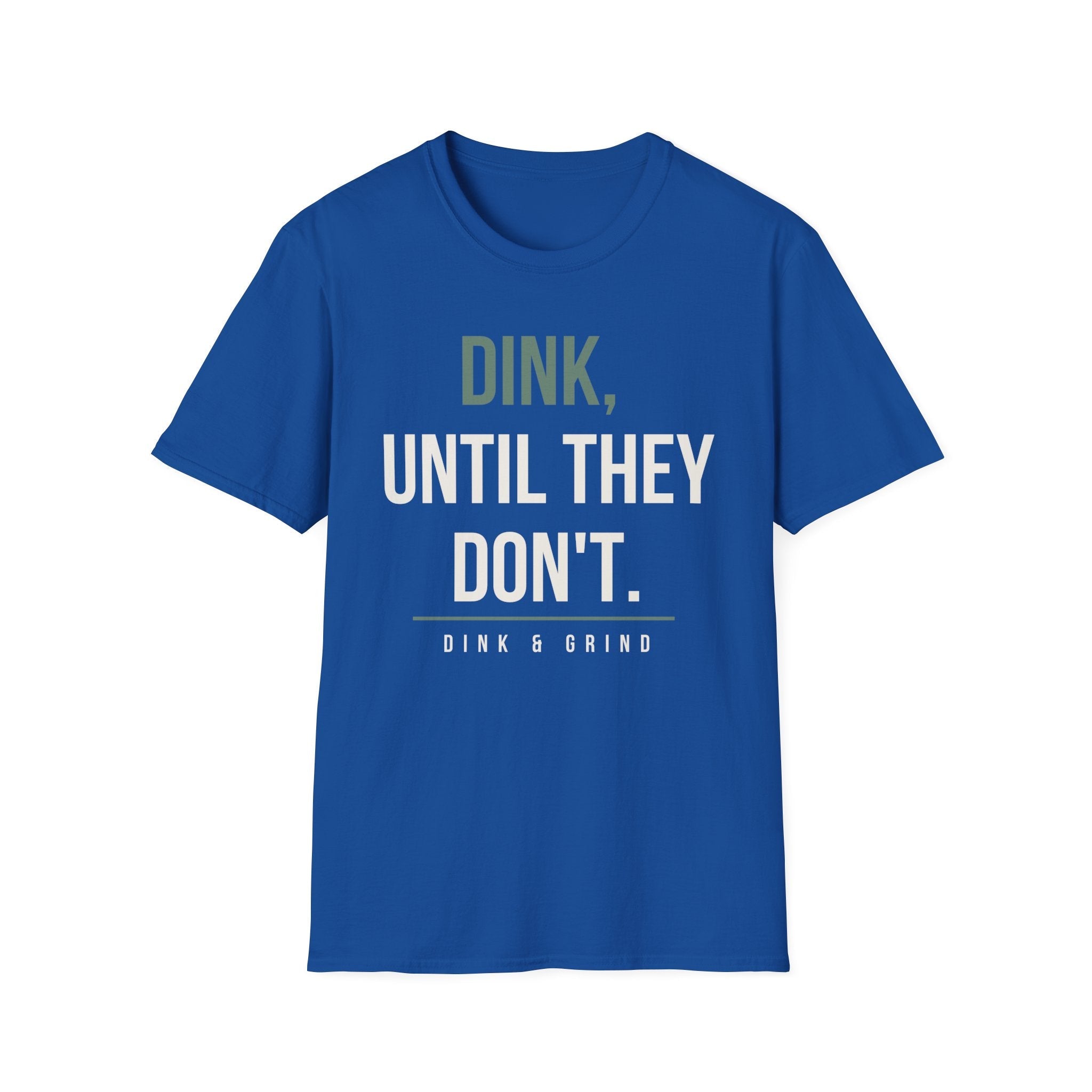 DINK, UNTIL THEY DONʻT. Printify