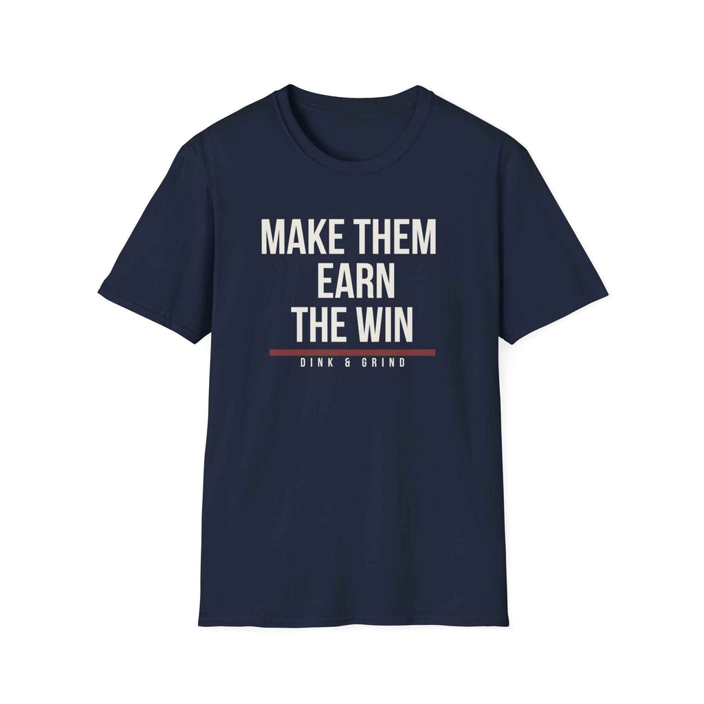 MAKE THEM EARN THE WIN