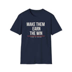 MAKE THEM EARN THE WIN