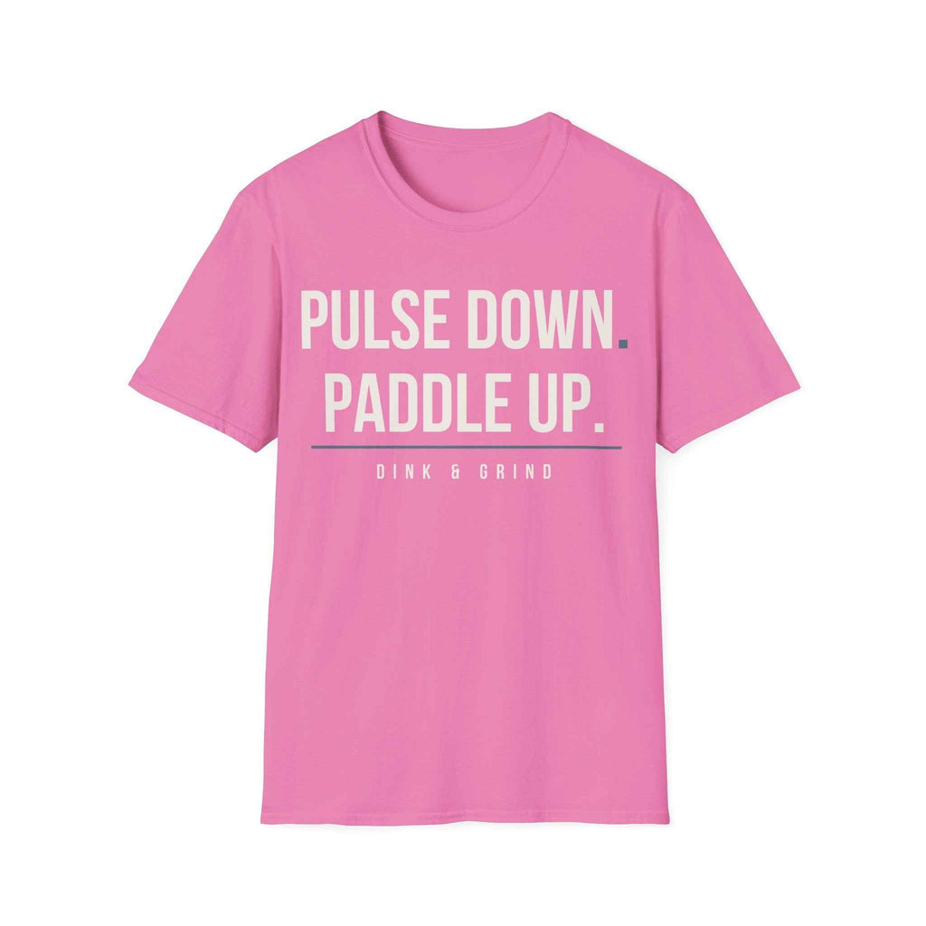 PULSE DOWN. PADDLE UP