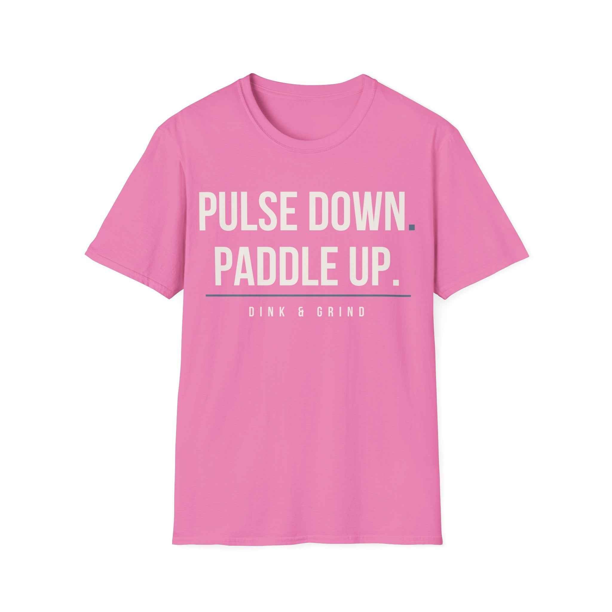 PULSE DOWN. PADDLE UP