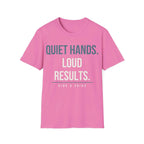 QUIET HANDS. LOUD RESULTS