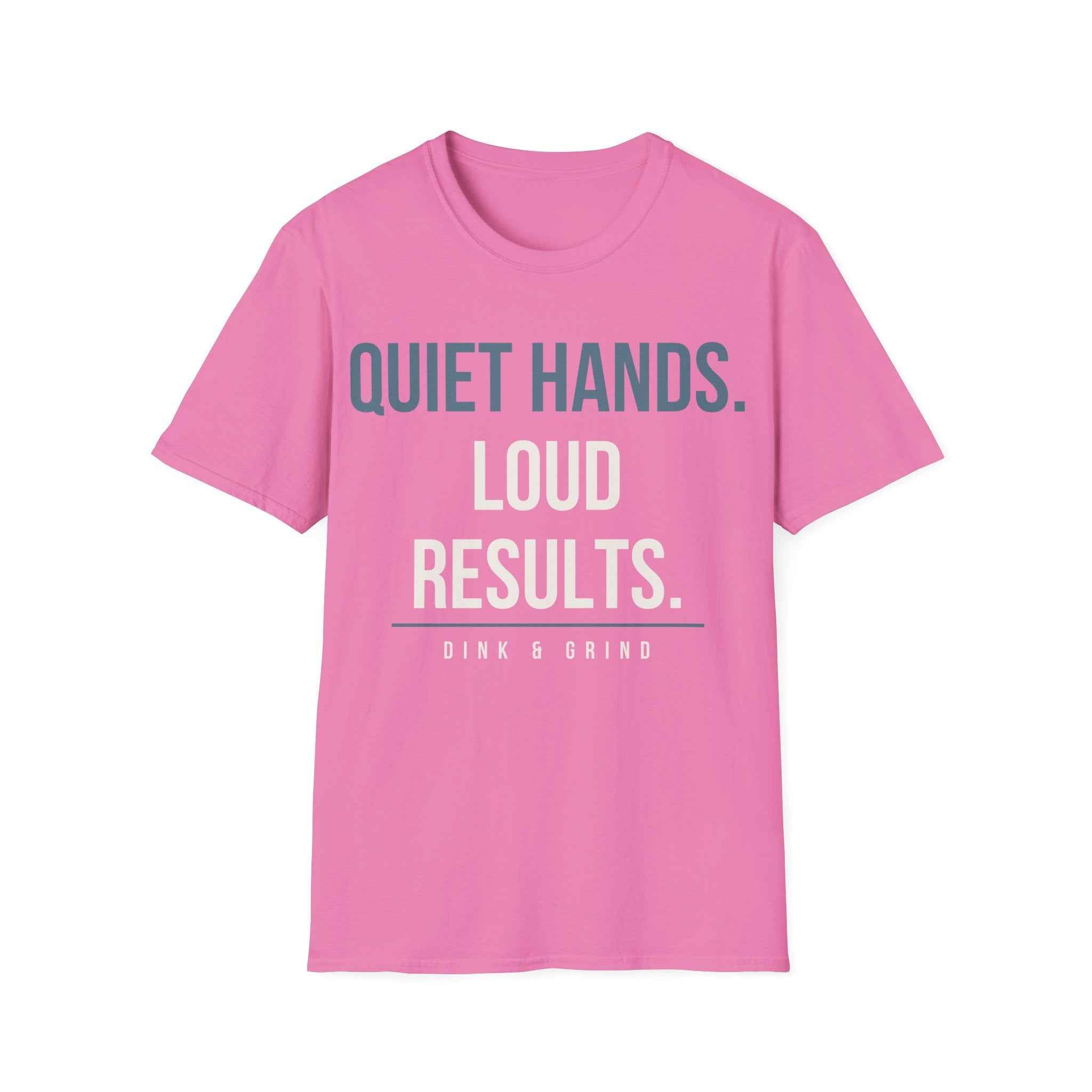 QUIET HANDS. LOUD RESULTS