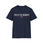 THIS IS THE MOMENT