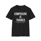 COMPOSURE IS TRAINED Printify