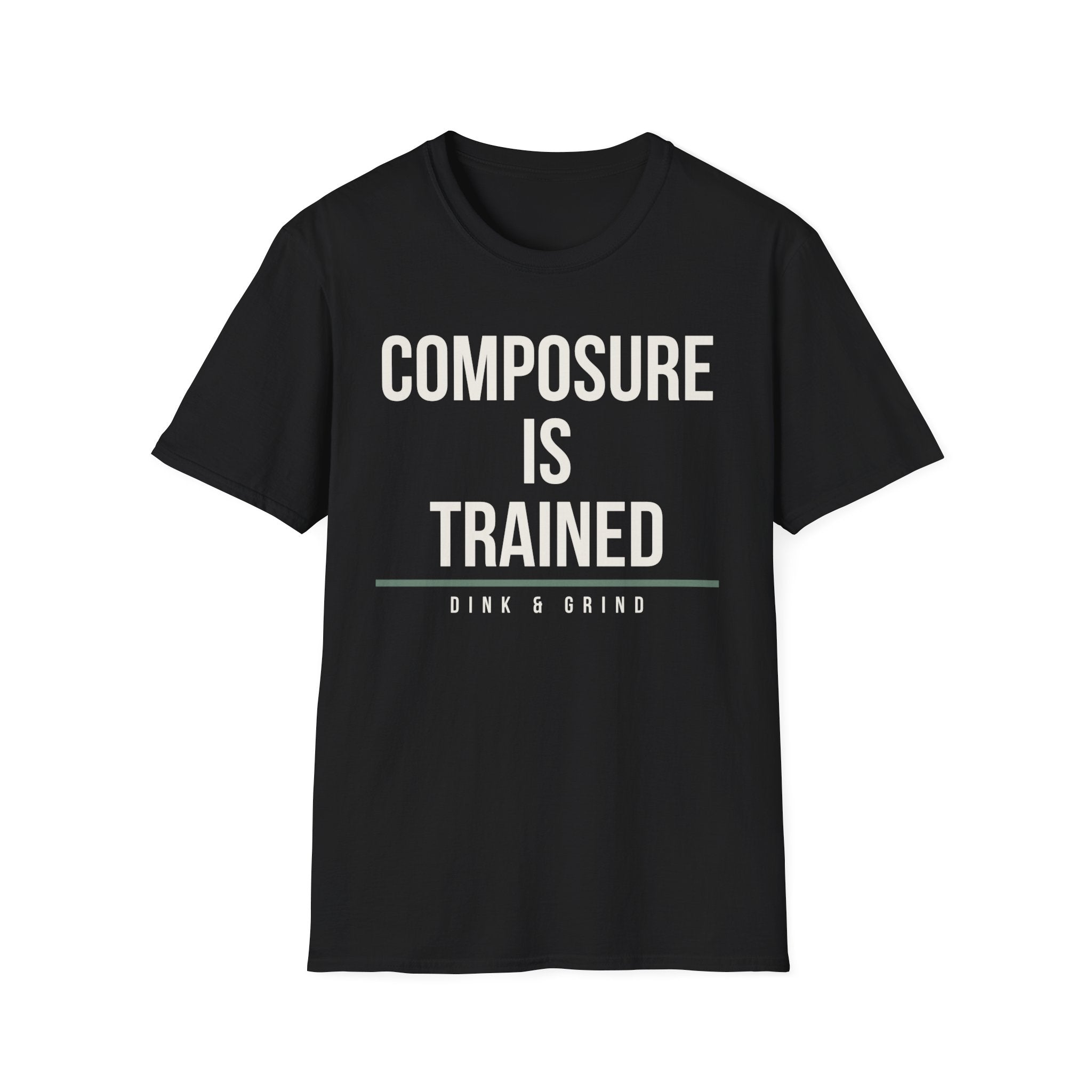 COMPOSURE IS TRAINED Printify